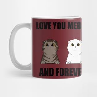 Love You Meow, And Forever Mug